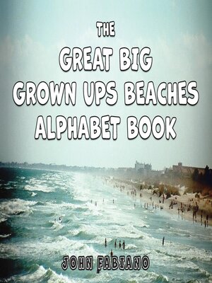 cover image of The Great Big Grown Ups Beaches Alphabet